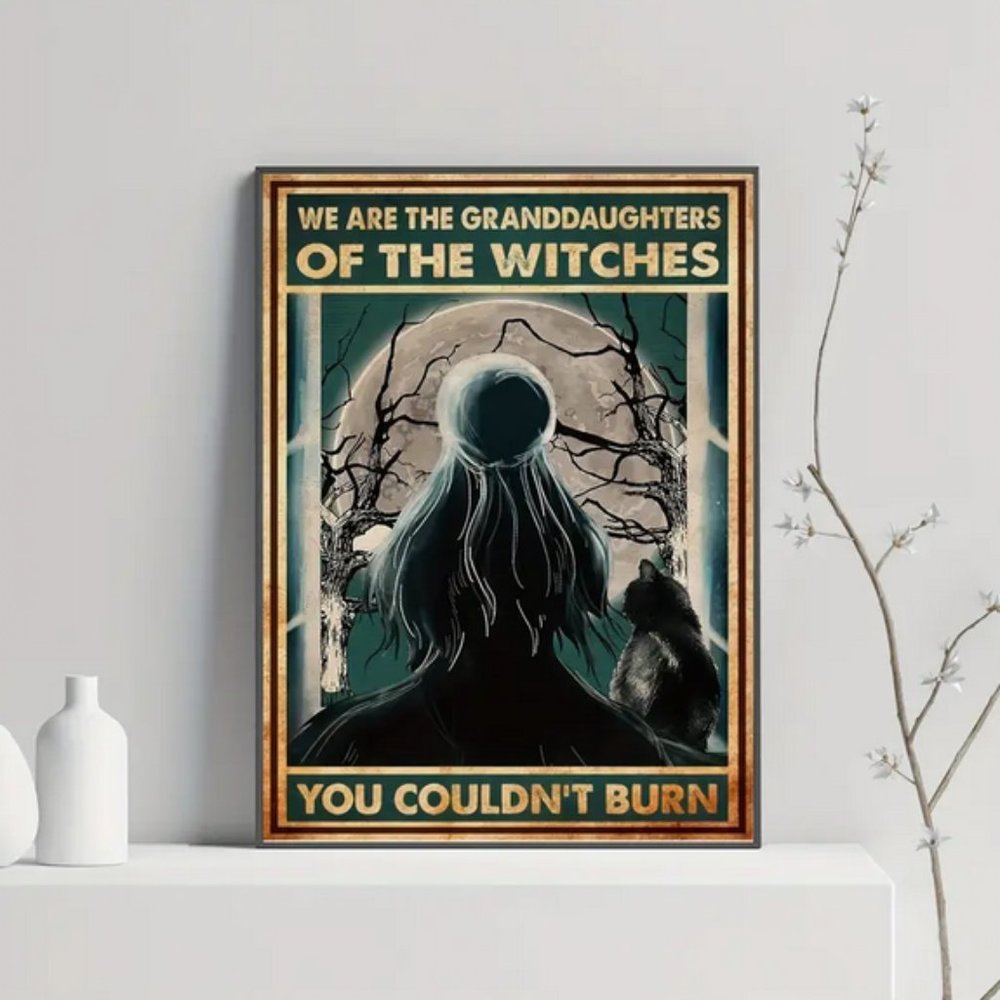 "We Are The Granddaughters Of The Witches You Couldn't Burn" Canvas Print Poster